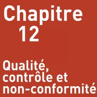 CHAPITRE 12 : QUALITÉ, CONTRÔLE ET NON-CONFORMITÉ CHAPITRE 12 : QUALITÉ, CONTRÔLE ET NON-CONFORMITÉ
