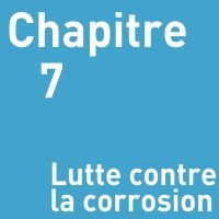 CHAPITRE 7 : LUTTE CONTRE LA CORROSION CHAPITRE 7 : LUTTE CONTRE LA CORROSION
